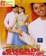 Mere Yaar Ki Shaadi Hai 2002 song download